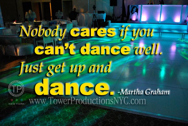 nobody cares if you can't dance well get up and dance